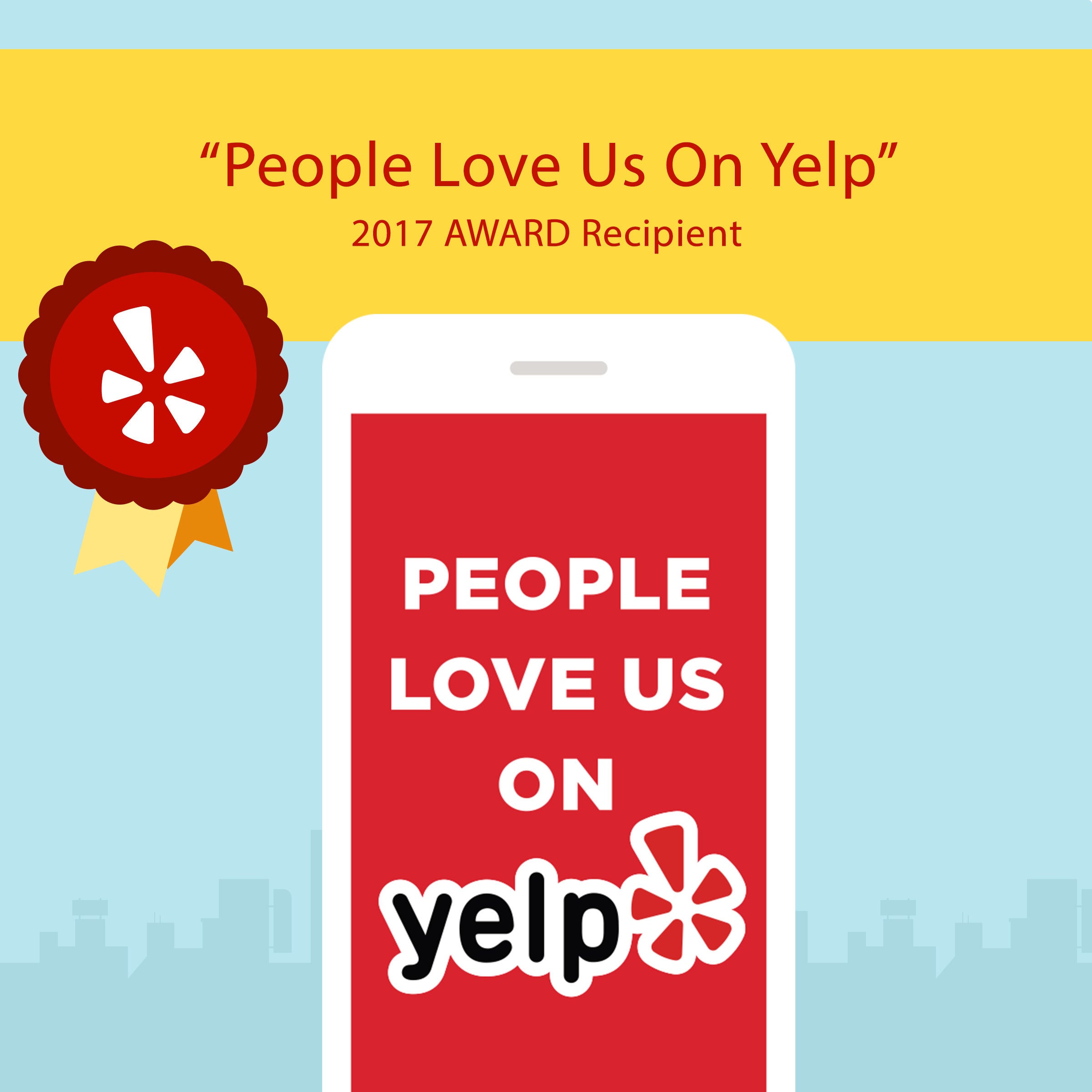 people love us on yelp : 2017 award recipient